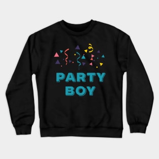 Party boy Crewneck Sweatshirt